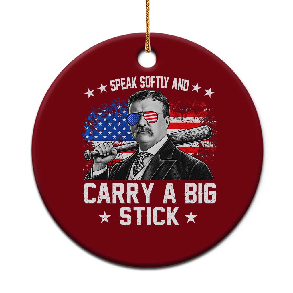 Historical Theodore Quotes Ceramic Ornament Speak Softly And Carry A Big Stick US Flag