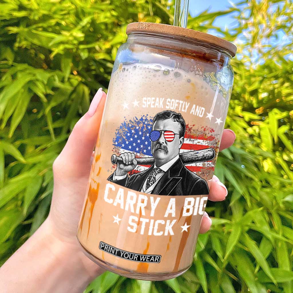 Historical Theodore Quotes Glass Can Speak Softly And Carry A Big Stick US Flag