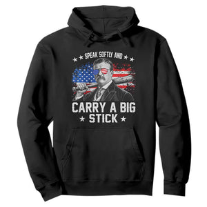 Historical Theodore Quotes Hoodie Speak Softly And Carry A Big Stick US Flag