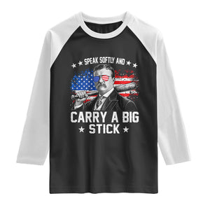 Historical Theodore Quotes Raglan Shirt Speak Softly And Carry A Big Stick US Flag