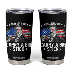 Historical Theodore Quotes Tumbler Cup Speak Softly And Carry A Big Stick US Flag