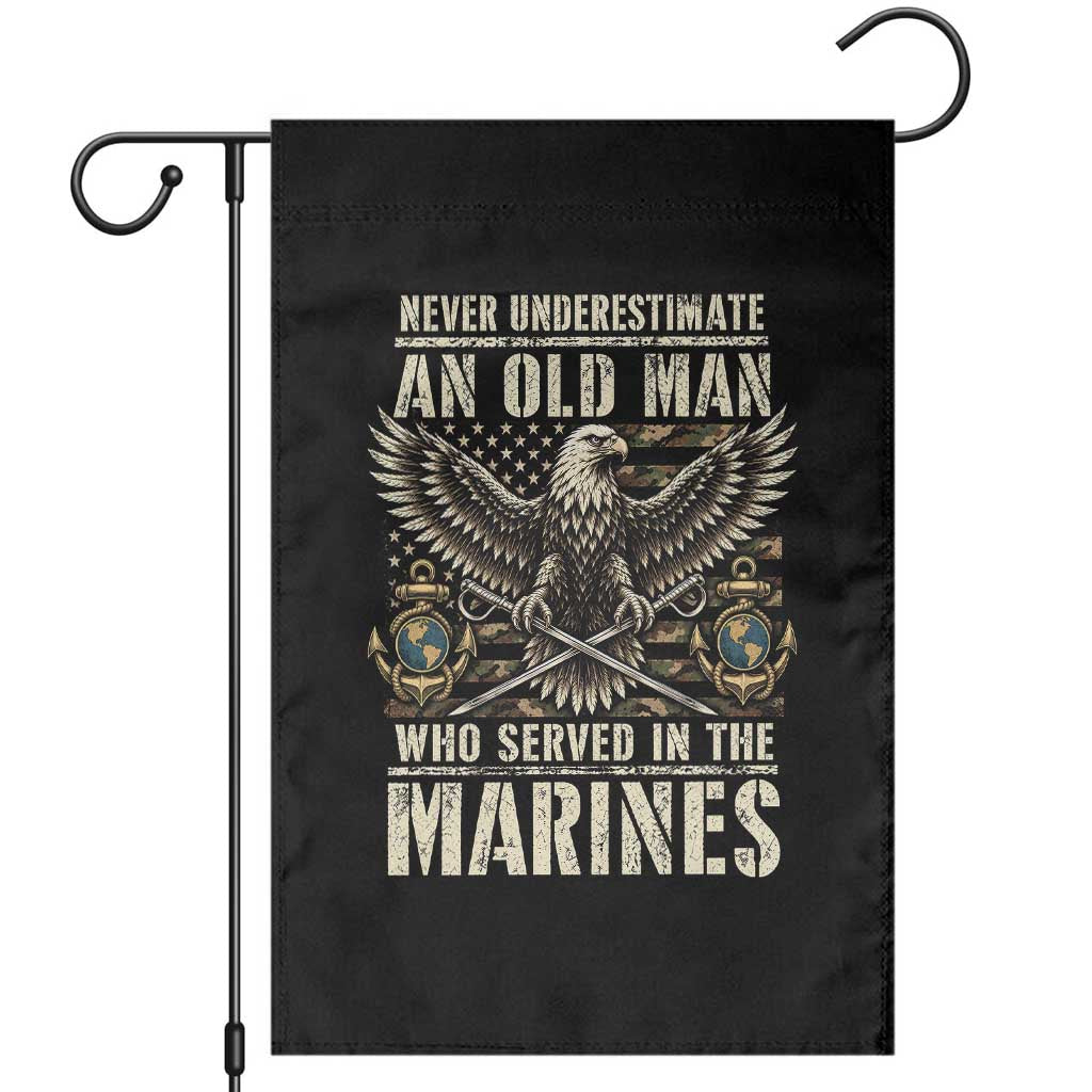 Never Underestimate An Old Man Who Served In The Marines Veteran Military Garden Flag