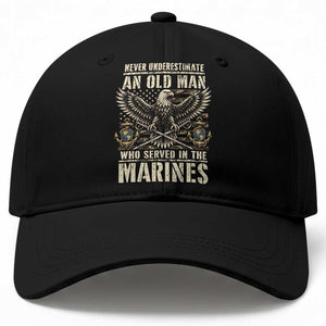 Never Underestimate An Old Man Who Served In The Marines Veteran Military Baseball Cap