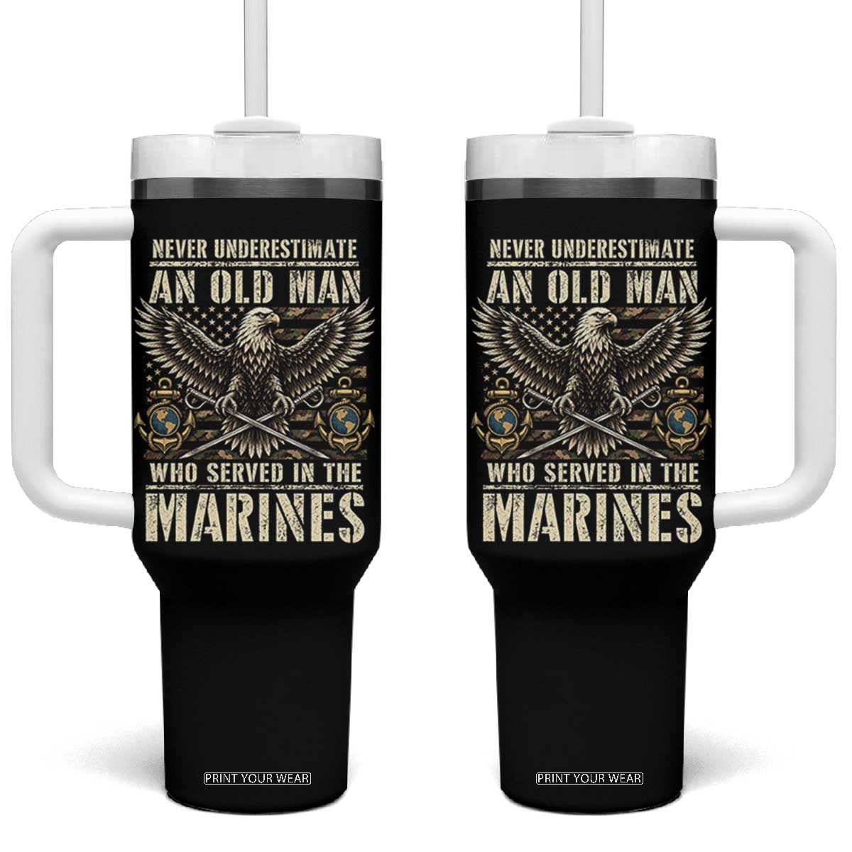 Never Underestimate An Old Man Who Served In The Marines Veteran Military Tumbler With Handle