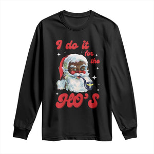 Funny I Do It For The Ho's Long Sleeve Shirt Christmas Naughty Santa TS11 Black Print Your Wear