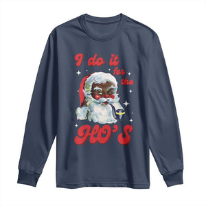 Funny I Do It For The Ho's Long Sleeve Shirt Christmas Naughty Santa TS11 Navy Print Your Wear