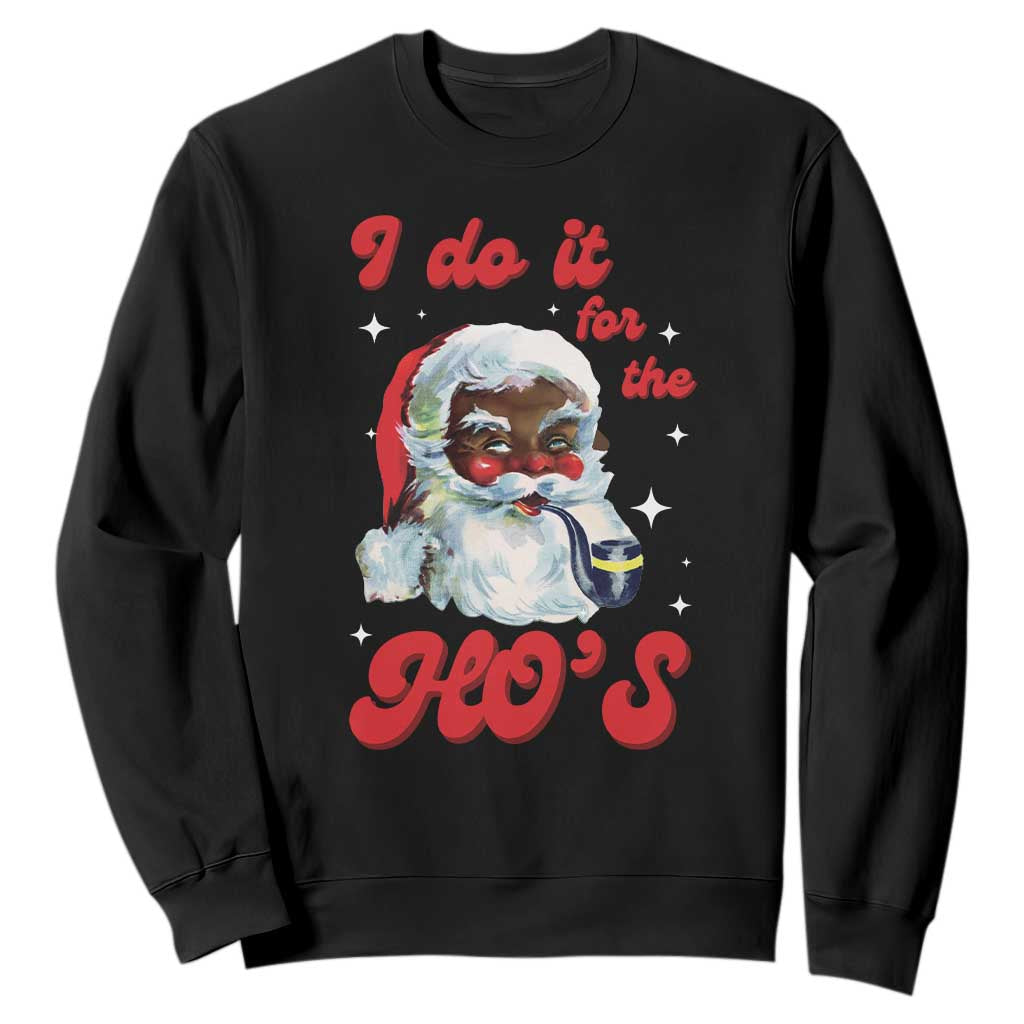 Funny I Do It For The Ho's Sweatshirt Christmas Naughty Santa TS11 Black Print Your Wear