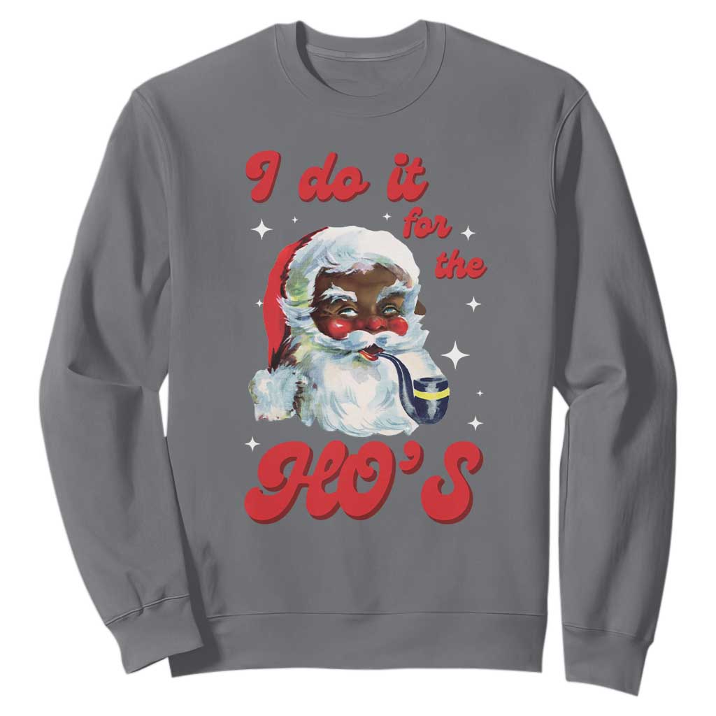 Funny I Do It For The Ho's Sweatshirt Christmas Naughty Santa TS11 Charcoal Print Your Wear