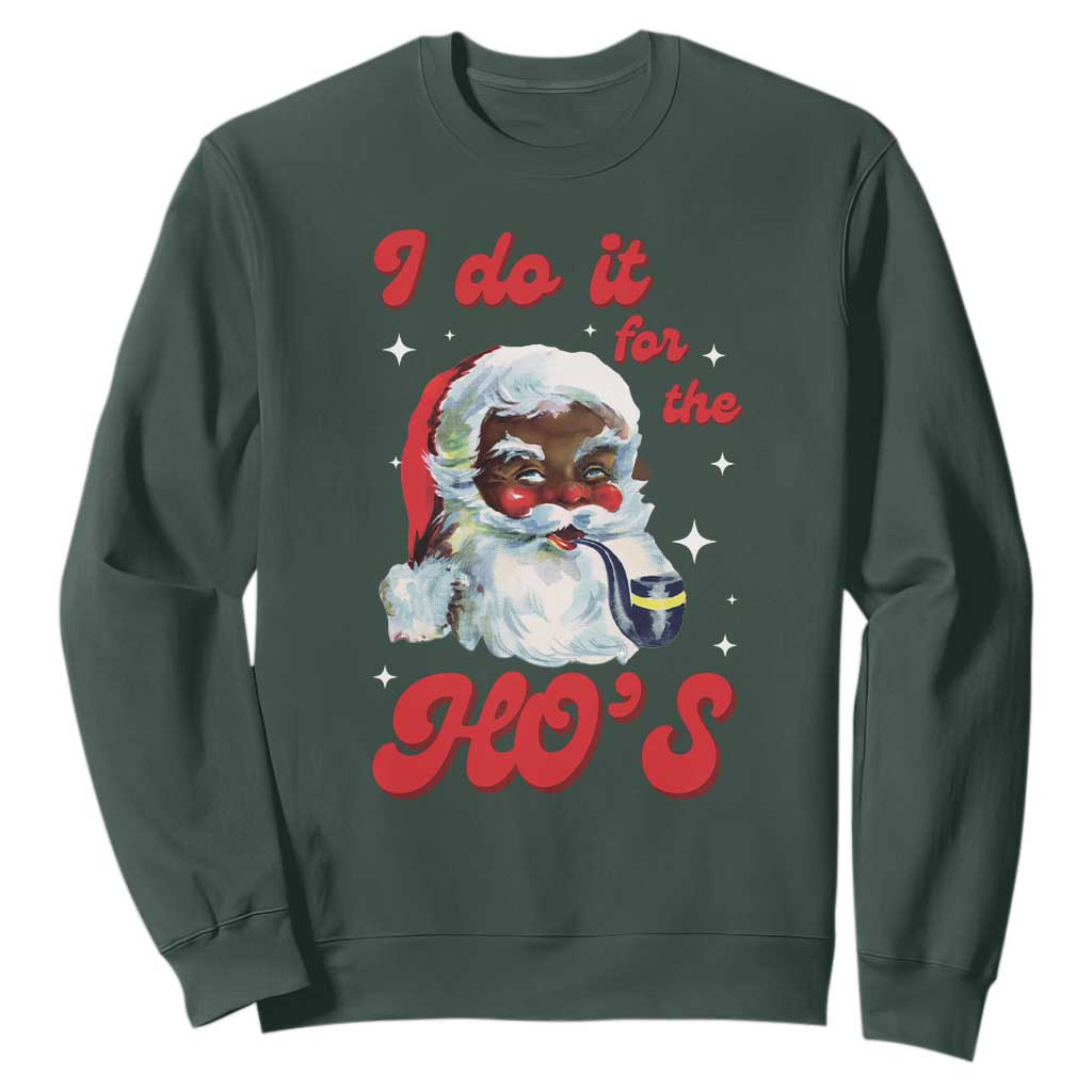 Funny I Do It For The Ho's Sweatshirt Christmas Naughty Santa TS11 Dark Forest Green Print Your Wear