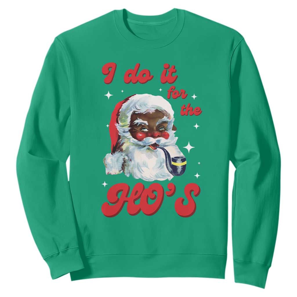 Funny I Do It For The Ho's Sweatshirt Christmas Naughty Santa TS11 Irish Green Print Your Wear