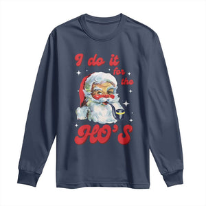 Funny I Do It For The Ho's Long Sleeve Shirt Christmas Black Naughty Santa TS11 Navy Print Your Wear