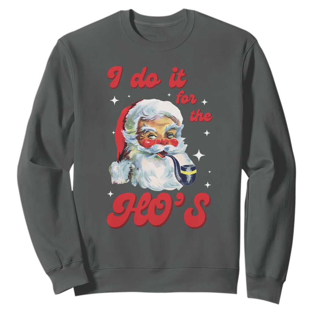 Funny I Do It For The Ho's Sweatshirt Christmas Black Naughty Santa TS11 Dark Heather Print Your Wear