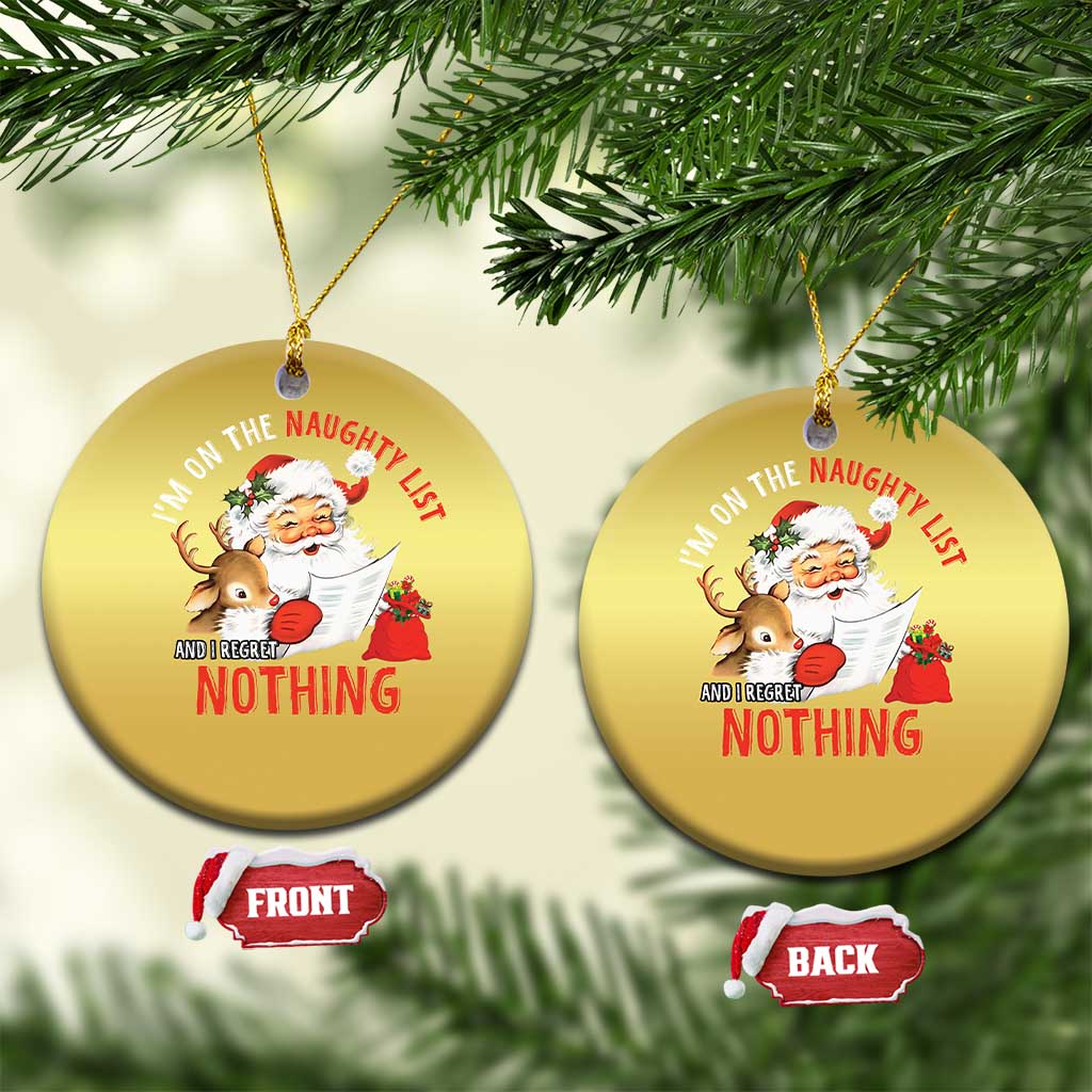 Funny Christmas Santa Christmas Ornament I'm On The Naughty List And I Regret Nothing TS11 Circle Gold Print Your Wear