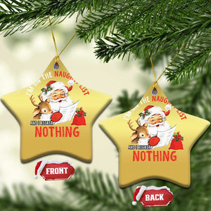 Funny Christmas Santa Christmas Ornament I'm On The Naughty List And I Regret Nothing TS11 Star Gold Print Your Wear