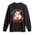 Funny Christmas Santa Long Sleeve Shirt I'm On The Naughty List And I Regret Nothing TS11 Black Print Your Wear