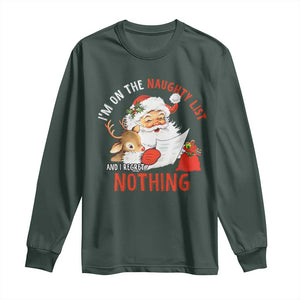 Funny Christmas Santa Long Sleeve Shirt I'm On The Naughty List And I Regret Nothing TS11 Dark Forest Green Print Your Wear