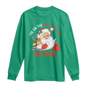 Funny Christmas Santa Long Sleeve Shirt I'm On The Naughty List And I Regret Nothing TS11 Irish Green Print Your Wear