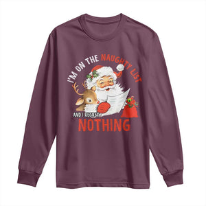 Funny Christmas Santa Long Sleeve Shirt I'm On The Naughty List And I Regret Nothing TS11 Maroon Print Your Wear