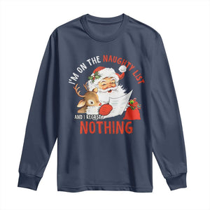 Funny Christmas Santa Long Sleeve Shirt I'm On The Naughty List And I Regret Nothing TS11 Navy Print Your Wear