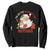 Funny Christmas Santa Sweatshirt I'm On The Naughty List And I Regret Nothing TS11 Black Print Your Wear