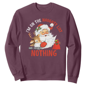 Funny Christmas Santa Sweatshirt I'm On The Naughty List And I Regret Nothing TS11 Maroon Print Your Wear