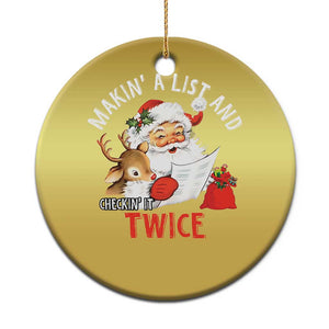 Funny Christmas Santa Christmas Ornament Makin' A List And Checkin' It Twice TS11 Print Your Wear