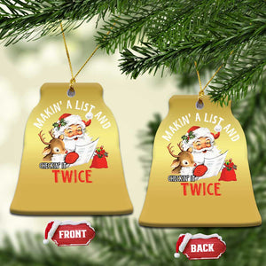 Funny Christmas Santa Christmas Ornament Makin' A List And Checkin' It Twice TS11 Bell Flake Gold Print Your Wear