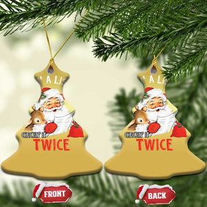 Funny Christmas Santa Christmas Ornament Makin' A List And Checkin' It Twice TS11 Christmas Tree Gold Print Your Wear