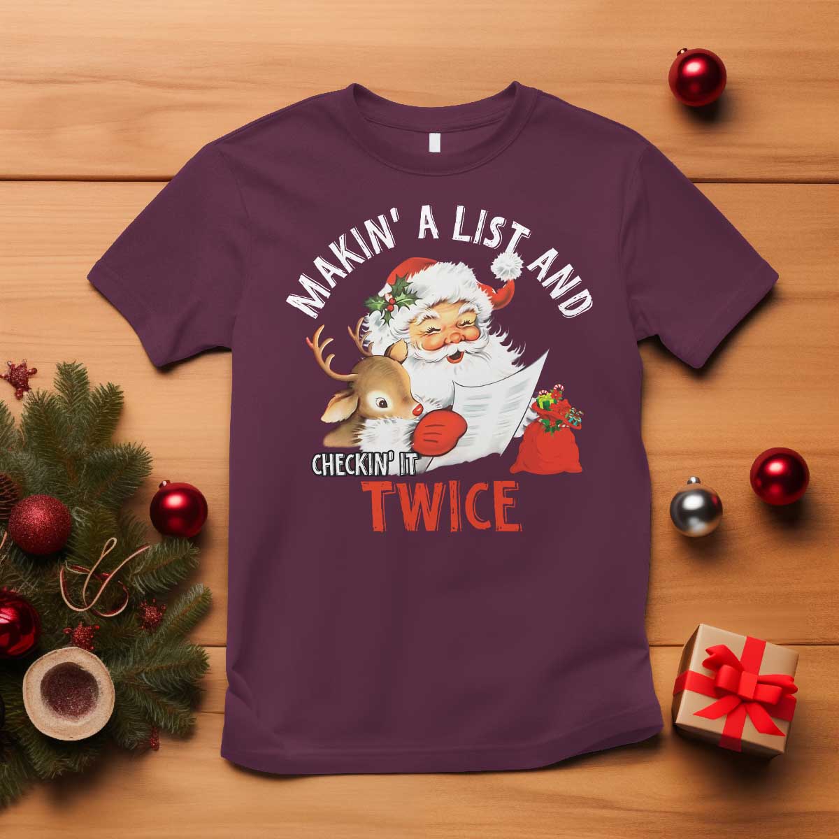 Funny Christmas Santa T Shirt Makin' A List And Checkin' It Twice TS11 Maroon Print Your Wear