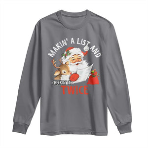 Funny Christmas Santa Long Sleeve Shirt Makin' A List And Checkin' It Twice TS11 Charcoal Print Your Wear