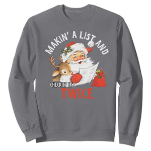 Funny Christmas Santa Sweatshirt Makin' A List And Checkin' It Twice TS11 Charcoal Print Your Wear