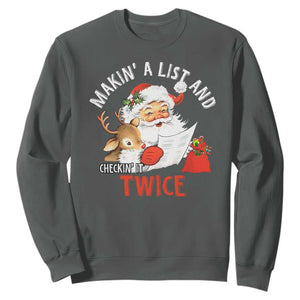 Funny Christmas Santa Sweatshirt Makin' A List And Checkin' It Twice TS11 Dark Heather Print Your Wear