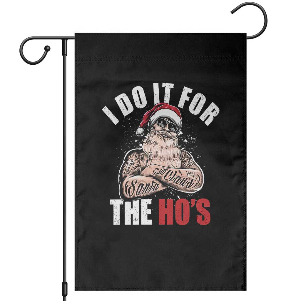 Funny Christmas Santa Garden Flag I Do It For The Ho's TS11 Black Print Your Wear