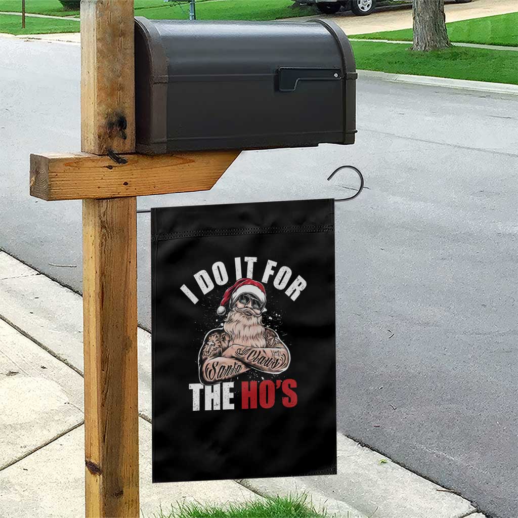 Funny Christmas Santa Garden Flag I Do It For The Ho's TS11 Print Your Wear