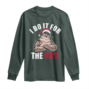 Funny Christmas Santa Long Sleeve Shirt I Do It For The Ho's TS11 Dark Forest Green Print Your Wear