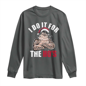 Funny Christmas Santa Long Sleeve Shirt I Do It For The Ho's TS11 Dark Heather Print Your Wear