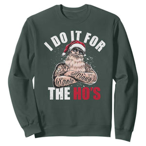 Funny Christmas Santa Sweatshirt I Do It For The Ho's TS11 Dark Forest Green Print Your Wear