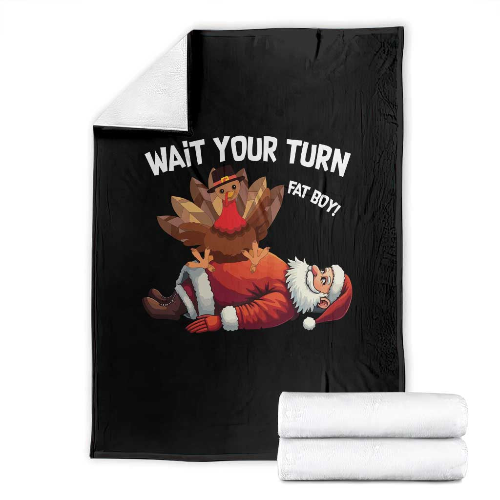 Funny ThanksMas Throw Blanket Wait Your Turn Fat Boy Turkey Santa TS11 Black Print Your Wear
