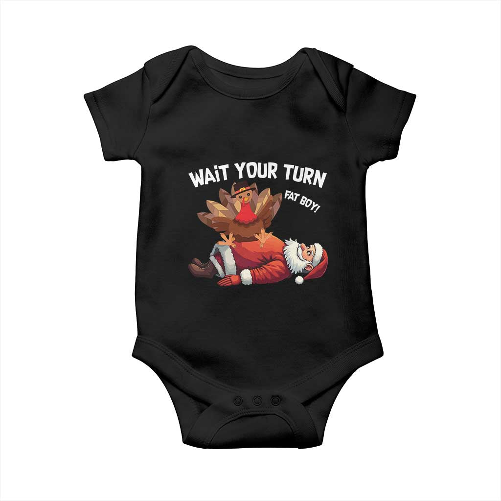 Funny ThanksMas Baby Onesie Wait Your Turn Fat Boy Turkey Santa TS11 Black Print Your Wear