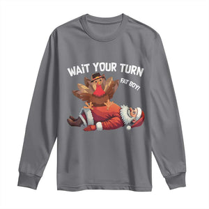 Funny ThanksMas Long Sleeve Shirt Wait Your Turn Fat Boy Turkey Santa TS11 Charcoal Print Your Wear