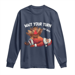 Funny ThanksMas Long Sleeve Shirt Wait Your Turn Fat Boy Turkey Santa TS11 Navy Print Your Wear