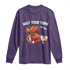 Funny ThanksMas Long Sleeve Shirt Wait Your Turn Fat Boy Turkey Santa TS11 Purple Print Your Wear