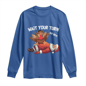 Funny ThanksMas Long Sleeve Shirt Wait Your Turn Fat Boy Turkey Santa TS11 Royal Blue Print Your Wear