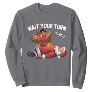 Funny ThanksMas Sweatshirt Wait Your Turn Fat Boy Turkey Santa TS11 Charcoal Print Your Wear