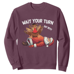 Funny ThanksMas Sweatshirt Wait Your Turn Fat Boy Turkey Santa TS11 Maroon Print Your Wear