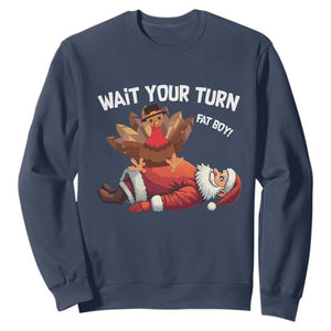 Funny ThanksMas Sweatshirt Wait Your Turn Fat Boy Turkey Santa TS11 Navy Print Your Wear