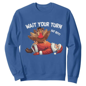 Funny ThanksMas Sweatshirt Wait Your Turn Fat Boy Turkey Santa TS11 Royal Blue Print Your Wear