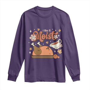 Funny Retro Thanksgiving Long Sleeve Shirt I Like It Moist Fall Season Family Matching TS11 Purple Print Your Wear