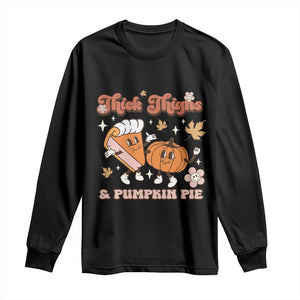 Funny Retro Thanksgiving Long Sleeve Shirt Thick Thighs And Pumpkin Pie Fall Season Family Matching TS11 Black Print Your Wear