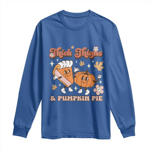 Funny Retro Thanksgiving Long Sleeve Shirt Thick Thighs And Pumpkin Pie Fall Season Family Matching TS11 Royal Blue Print Your Wear